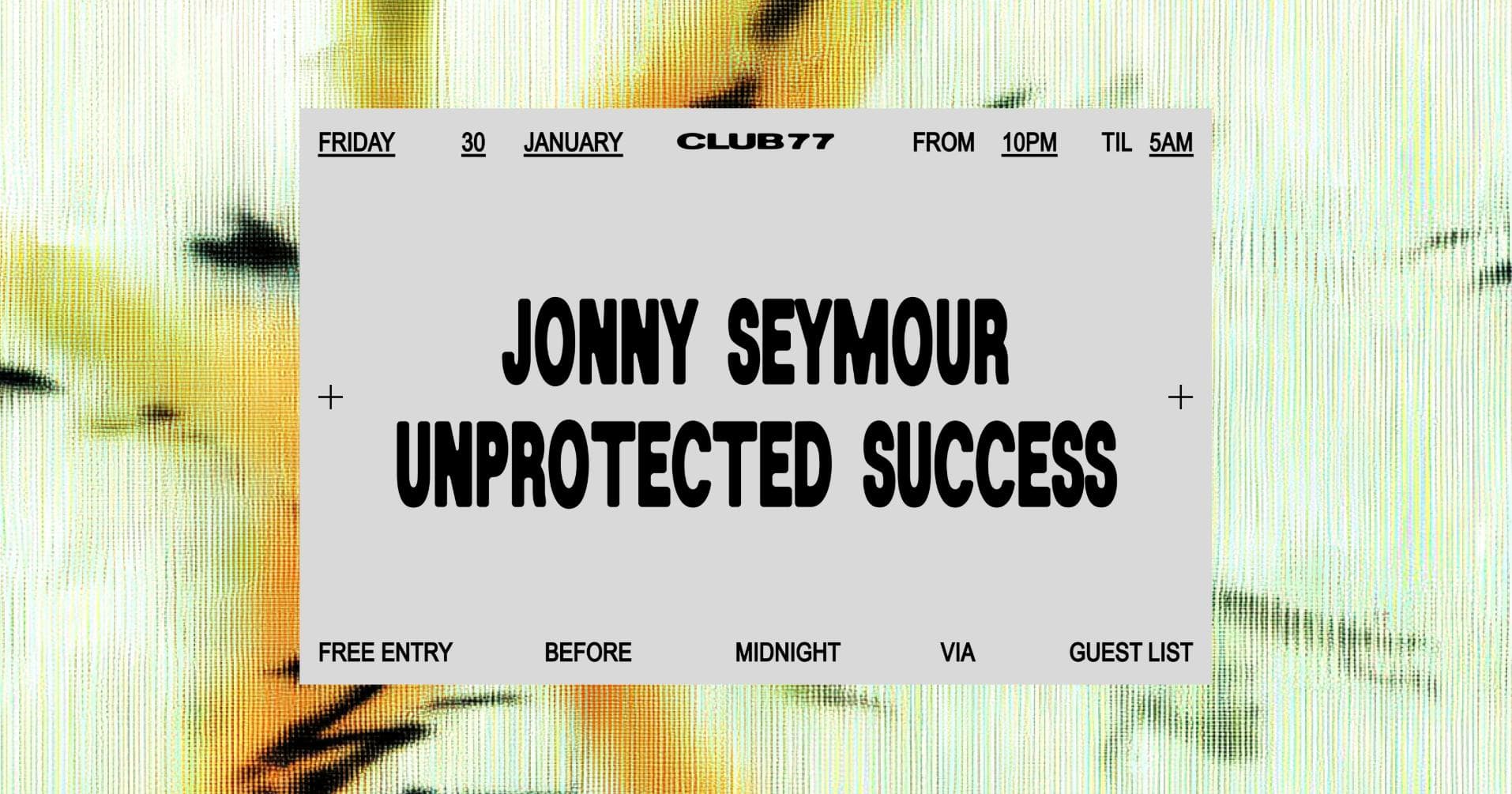 Fridays at 77: Jonny Seymour, Unprotected Success
