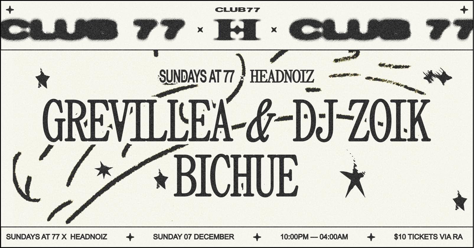 Sundays at 77 x Headnoiz: Grevillea & DJ Zoik, Bichue